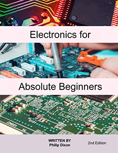Electronics for Absolute Beginners Paperback – 27 Dec. 2020